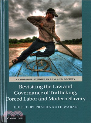 Revisiting the Law and Governance of Trafficking, Forced Labor and Modern Slavery