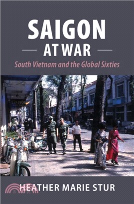 Saigon at War：South Vietnam and the Global Sixties