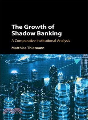 The Growth of Shadow Banking ― A Comparative Institutional Analysis