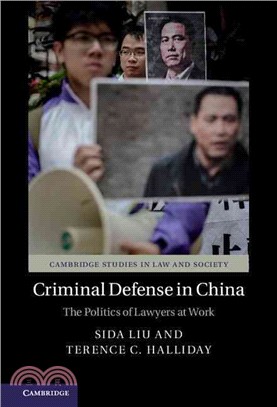 Criminal Defense in China ― The Politics of Lawyers at Work