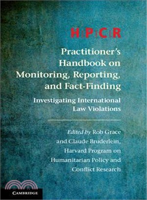 Hpcr Practitioner's Handbook on Monitoring, Reporting, and Fact-finding ― Investigating International Law Violations