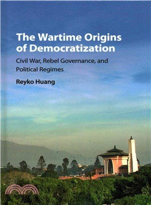 The Wartime Origins of Democratization ─ Civil War, Rebel Governance, and Political Regimes