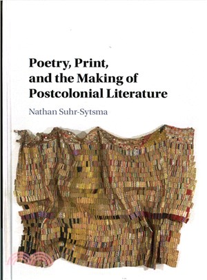 Poetry, Print, and the Making of Postcolonial Literature