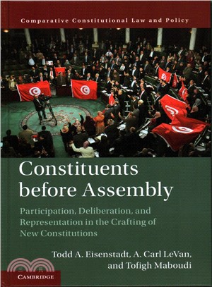 Constituents Before Assembly ─ Participation, Deliberation, and Representation in the Crafting of New Constitutions