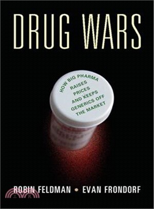 Drug Wars ─ How Big Pharma Raises Prices and Keeps Generics Off the Market