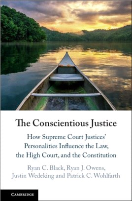 The Conscientious Justice ― How Supreme Court Justices Personalities Influence the Law, the High Court, and the Constitution