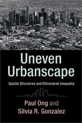 Uneven Urbanscape ― Spatial Structures and Ethnoracial Inequality