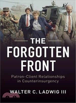 The Forgotten Front ─ Patron-Client Relationships in Counterinsurgency