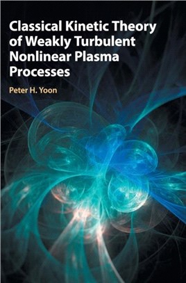 Classical Kinetic Theory of Weakly Turbulent Nonlinear Plasma Processes