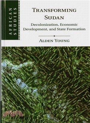 Transforming Sudan ─ Decolonization, Economic Development, and State Formation