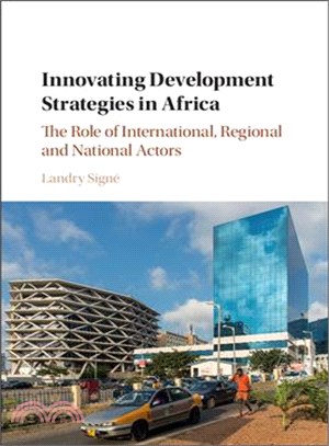 Innovating Development Strategies in Africa ─ The Role of International, Regional and National Actors