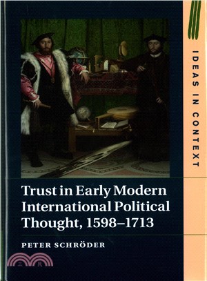 Trust in Early Modern International Political Thought, 1598-1713