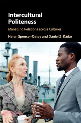 Intercultural Politeness：Managing Relations across Cultures