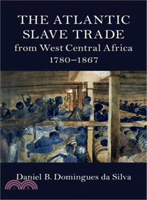 The Atlantic Slave Trade from West Central Africa, 1780-1867