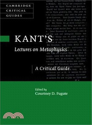 Kant's Lectures on Metaphysics ― A Critical Guide