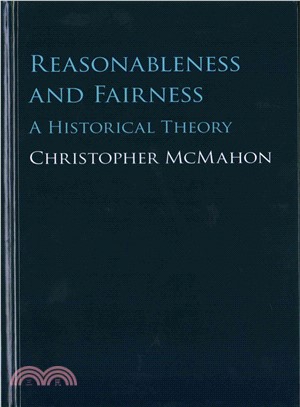 Reasonableness and Fairness ― A Historical Theory