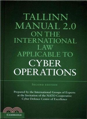 Tallinn Manual 2.0 on the International Law Applicable to Cyber Operations ─ Prepared by the International Groups of Experts at the Invitation of the NATO Cooperative Cyber Defence Centre of Excellenc