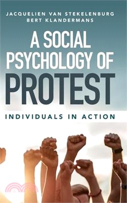 A Social Psychology of Protest: Individuals in Action