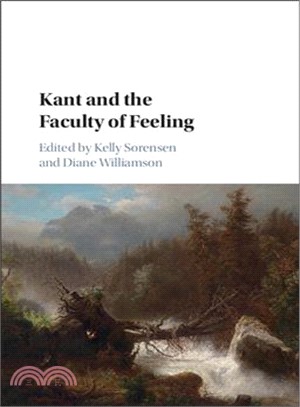 Kant and the Faculty of Feeling