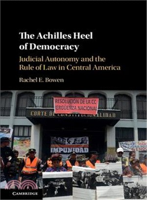 The Achilles Heel of Democracy ─ Judicial Autonomy and the Rule of Law in Central America