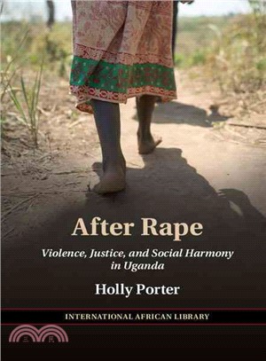 After Rape ─ Violence, Justice and Social Harmony in Uganda