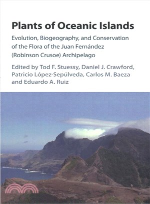 Plants of Oceanic Islands ─ Biogeography and Conservation of the Flora of the Juan Fernandez Robinson Crusoe Archipelago