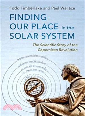 Finding Our Place in the Solar System ― The Scientific Story of the Copernican Revolution