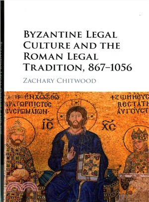 Byzantine Legal Culture and the Roman Legal Tradition, 867?056