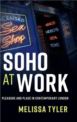 Soho at Work ― Pleasure and Place in Contemporary London