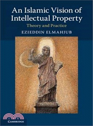 An Islamic Vision of Intellectual Property ― Theory and Practice