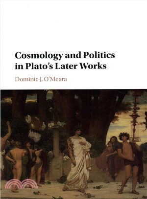 Cosmology and Politics in Plato's Later Works