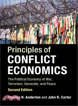 Principles of Conflict Economics ― The Political Economy of War, Terrorism, Genocide, and Peace