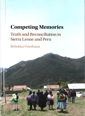 Competing Memories ─ Truth and Reconciliation in Sierra Leone and Peru