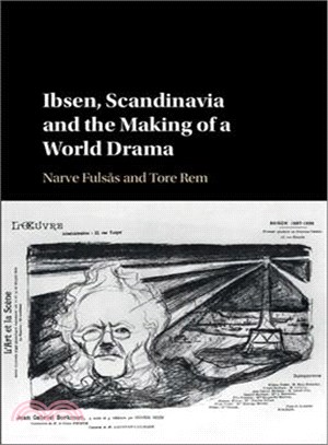 Ibsen, Norway and the European Canon ─ Or, Ibsen, Scandinavia and the Making of a World Drama