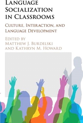 Language Socialization in Classrooms：Culture, Interaction, and Language Development