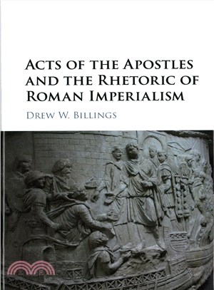 Acts of the Apostles and the Rhetoric of Roman Imperialism