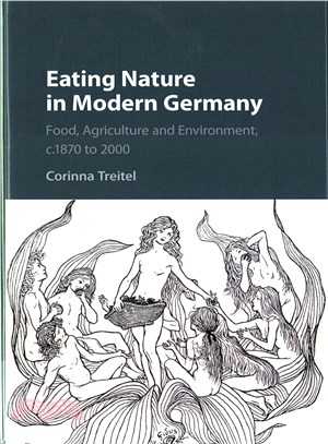 Eating Nature in Modern Germany ─ Food, Agriculture, and Environment, c. 1870 to 2000