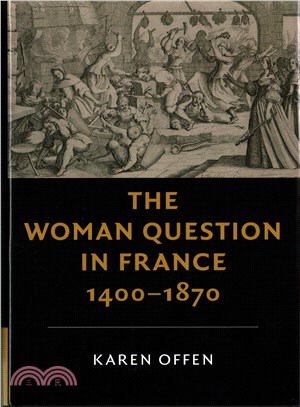 The Woman Question in France 1400-1870