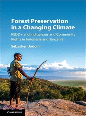 Forest Preservation in a Changing Climate ─ Redd+ and Indigenous and Community Rights in Indonesia and Tanzania