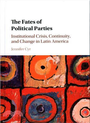 The Fates of Political Parties ─ Institutional Crisis, Continuity, and Change in Latin America