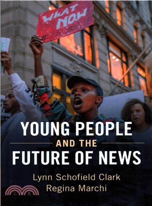 Young People and the Future of News ─ Social Media and the Rise of Connective Journalism