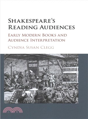 Shakespeare's Reading Audiences ─ Early Modern Books and Audience Interpretation
