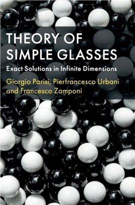 Theory of Simple Glasses ― Exact Solutions in Infinite Dimensions