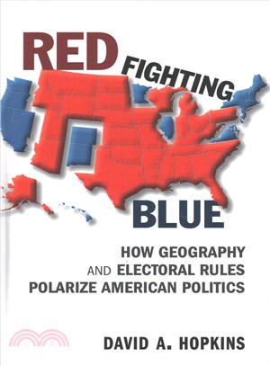 Red Fighting Blue ─ How Geography and Electoral Rules Polarize American Politics