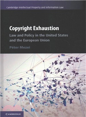 Copyright Exhaustion ─ Law and Policy in the United States and the European Union