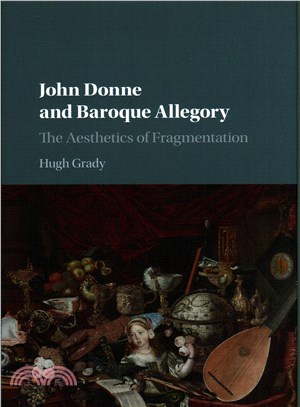 John Donne and Baroque Allegory ─ The Aesthetics of Fragmentation