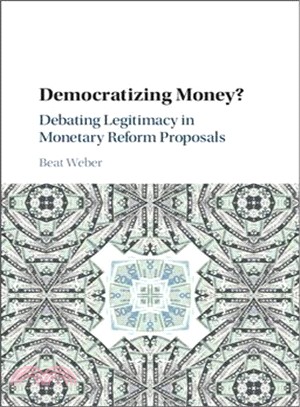 Democratizing Money? ― Debating Legitimacy in Monetary Reform Proposals