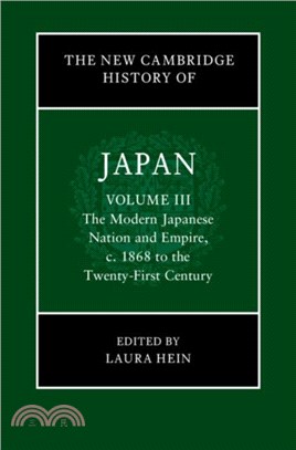 The New Cambridge History of Japan: Volume 3, The Modern Japanese Nation and Empire, c.1868 to the Twenty-First Century