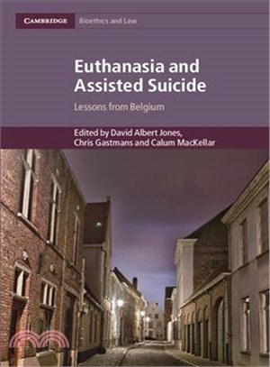 Euthanasia and Assisted Suicide ─ Lessons from Belgium