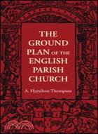 The Ground Plan of the English Parish Church